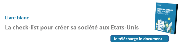 La check-list pour créer sa société aux Etats-Unis